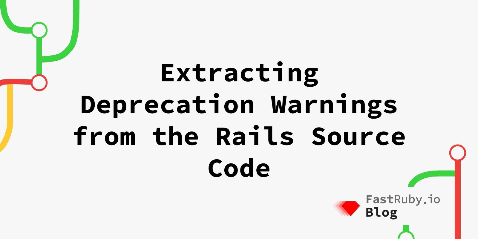 Extracting Deprecation Warnings from the Rails Source Code