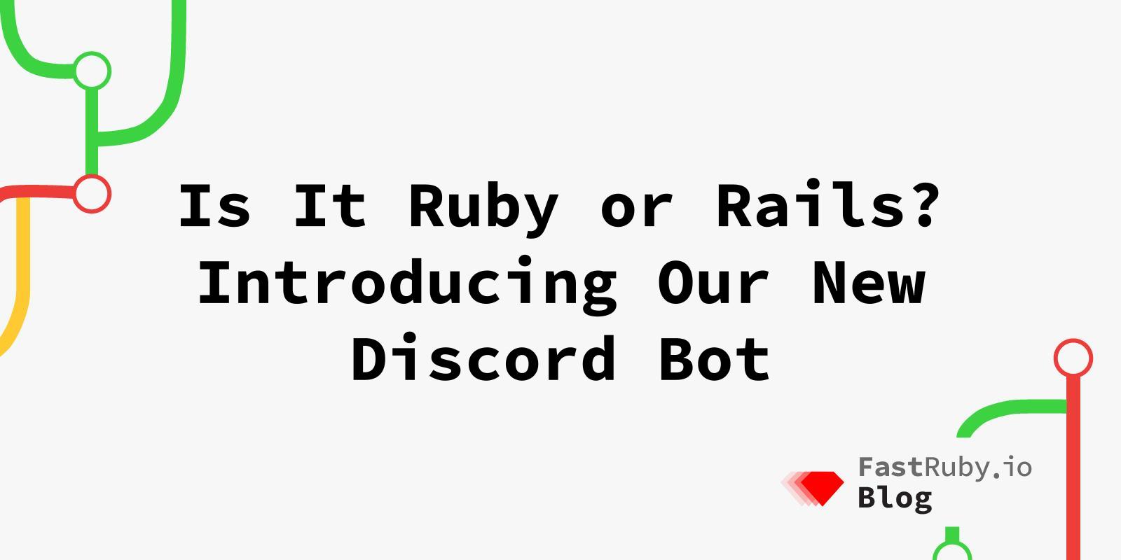 Is It Ruby or Rails? Introducing Our New Discord Bot