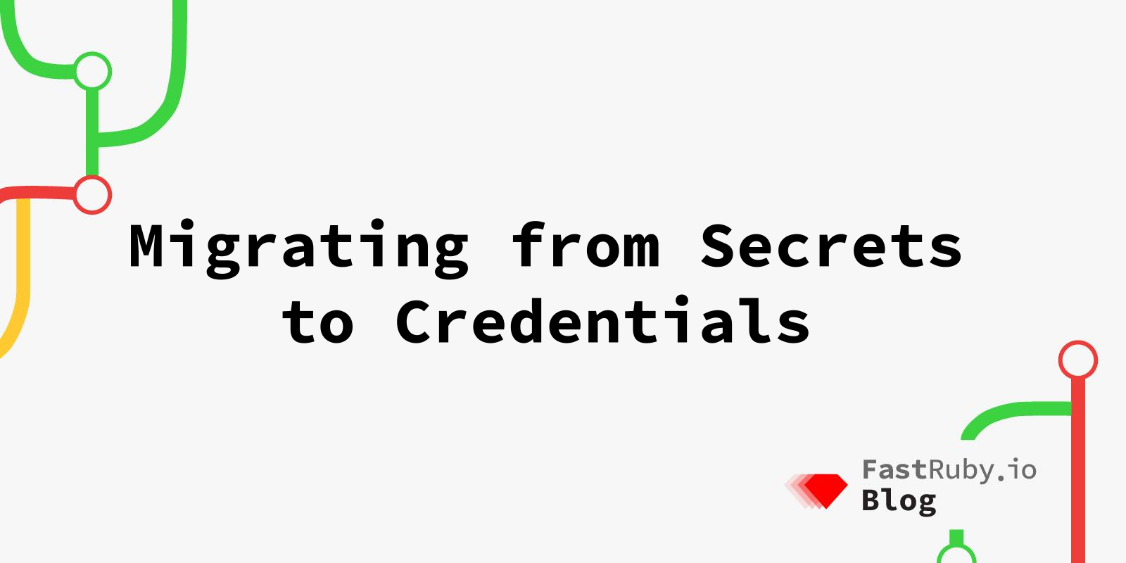 Migrating from Secrets to Credentials