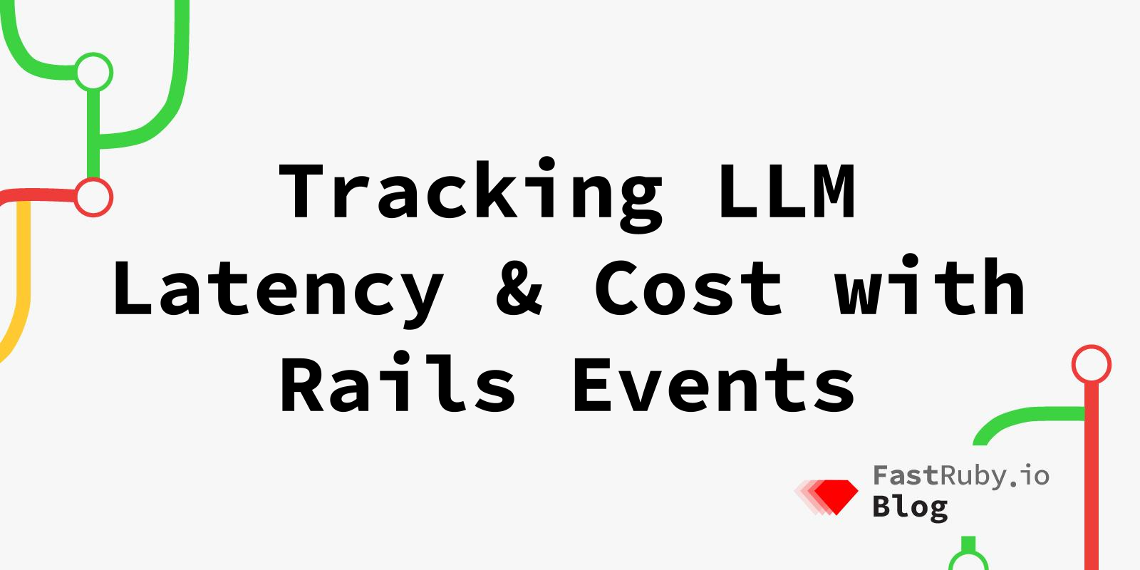 Tracking LLM Latency & Cost with Rails Events